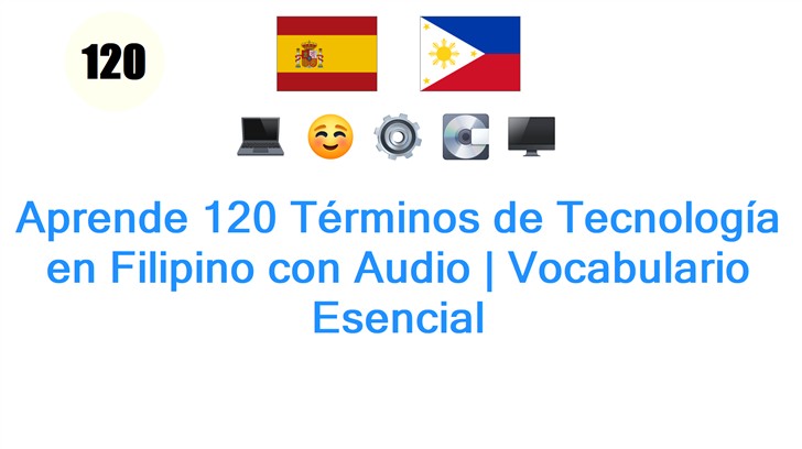 Aprende 120 Términos de Tecnología en Filipino con Audio | Vocabulario Esencial